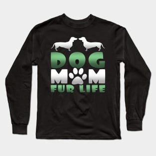 Funny Dog Mom Fur Life Dachshund Lover Gift Long Sleeve T-Shirt